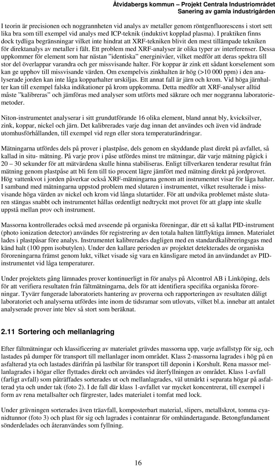 Ett problem med XRF-analyser är olika typer av interferenser.