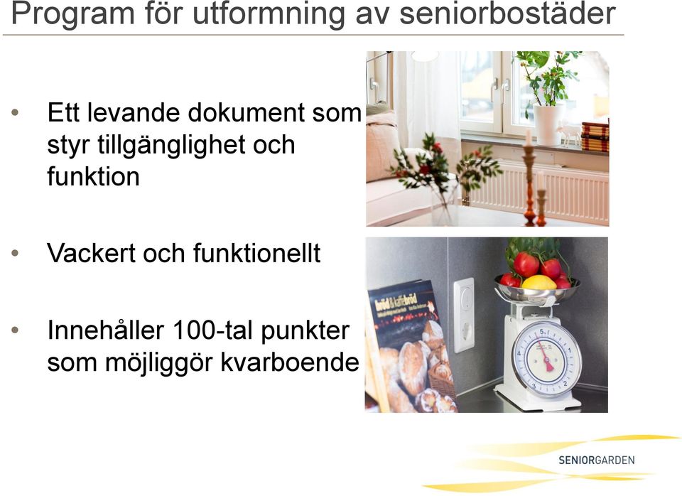 tillgänglighet och funktion Vackert och