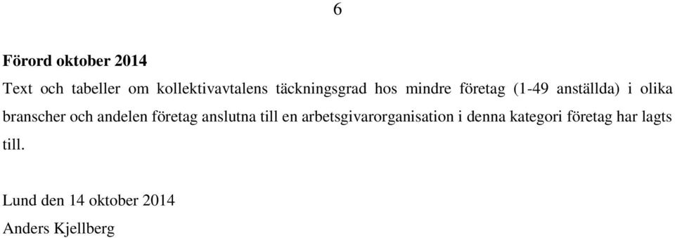 och andelen företag anslutna till en arbetsgivarorganisation i