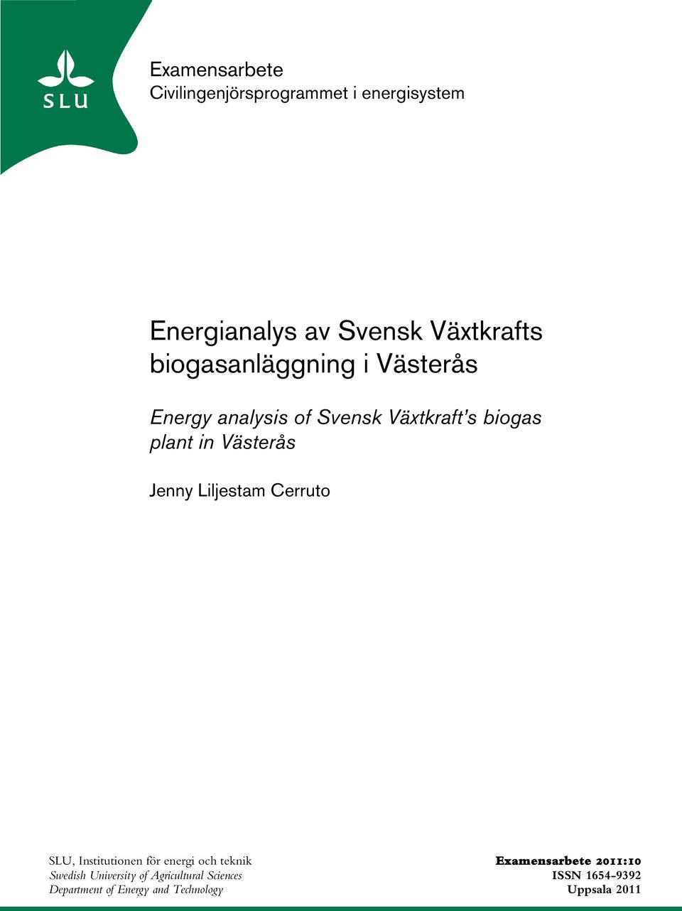 Jenny Liljestam Cerruto SLU, Institutionen för energi och teknik Examensarbete 2011:10