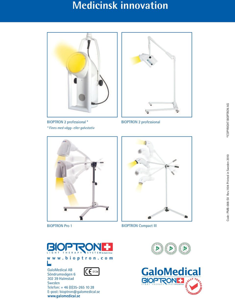 1104 Printed in Sweden 2010 COPYRIGHT BIOPTRON AG w w w. b i o p t r o n.