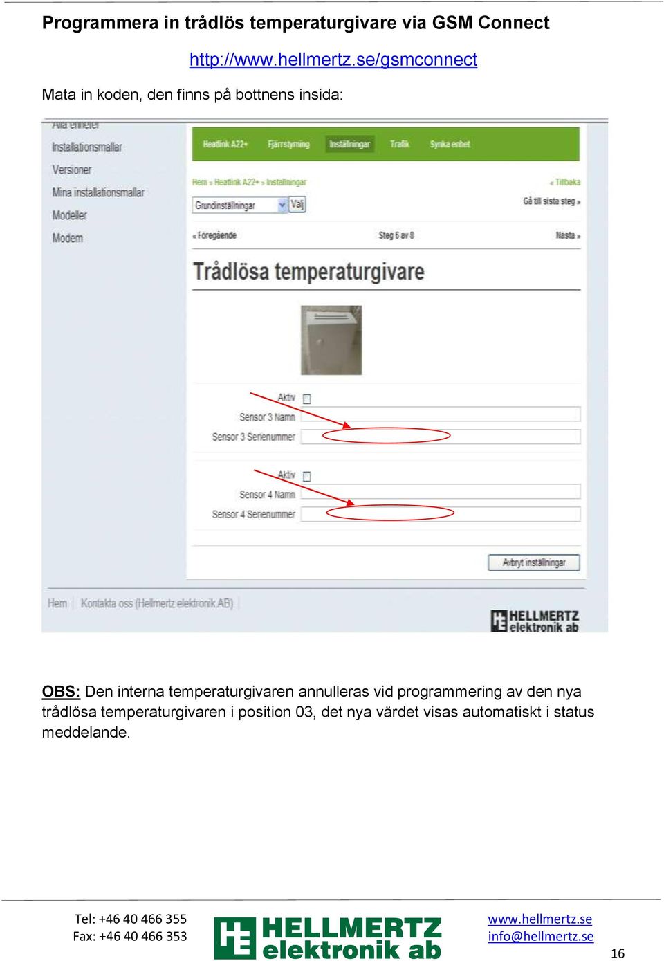 interna temperaturgivaren annulleras vid programmering av den nya