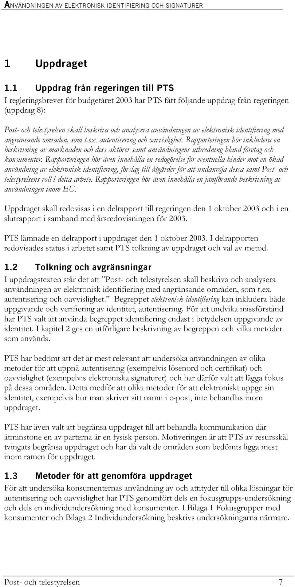 av elektronisk identifiering med angränsande områden, som t.ex. autentisering och oavvislighet.