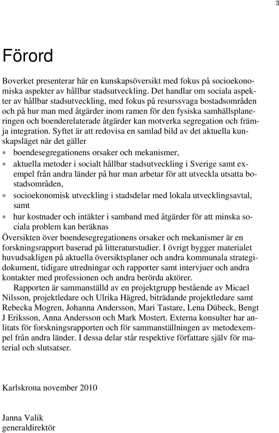 åtgärder kan motverka segregation och främja integration.