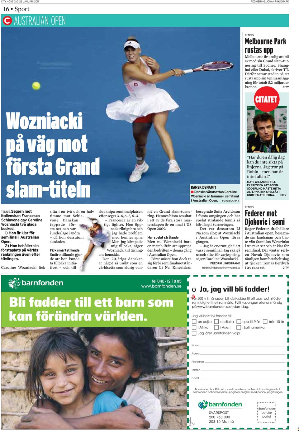 CITATET Wozniacki på väg mot första Grand slam-titeln Caroline Wozniacki fick slita i en två och en halv timme mot Schiavone.