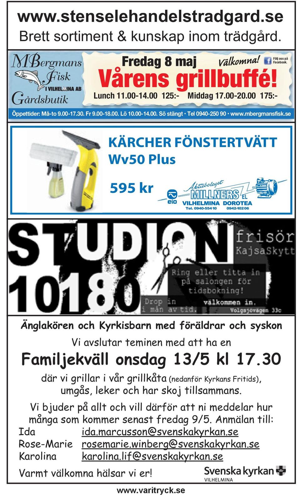 se KÄRCHER FÖNSTERTVÄTT Wv50 Plus 595 kr Änglakören och Kyrkisbarn med föräldrar och syskon Vi avslutar teminen med att ha en Familjekväll onsdag 13/5 kl 17.