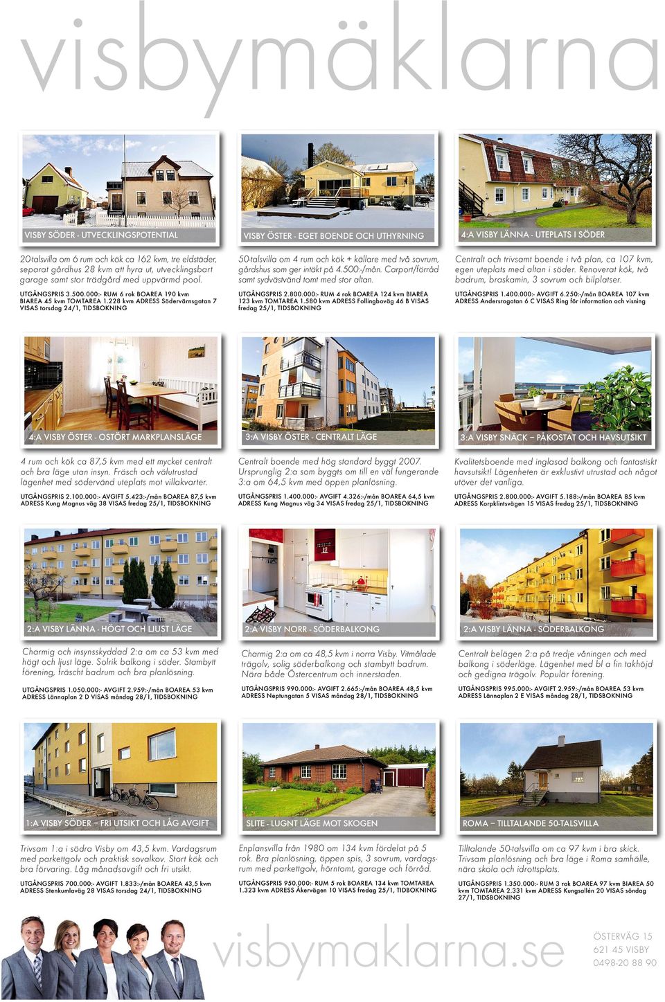 228 kvm ADRESS Södervärnsgatan 7 VISAS torsdag 24/1, TIDSBOKNING VISBY ÖSTER -EGET BOENDE OCH UTHYRNING 50-talsvilla om 4rum och kök +källare med två sovrum, gårdshus som ger intäkt på 4.500:-/mån.