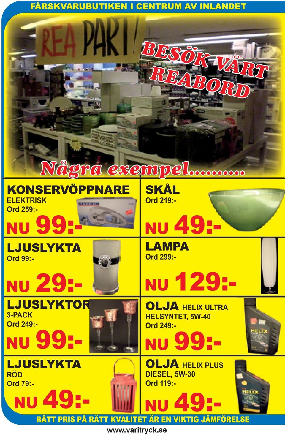 3-PACK Ord 249:- NU 99:- LJUSLYKTA RÖD Ord 79:- NU 49:- SKÅL Ord 219:- NU 49:- LAMPA Ord