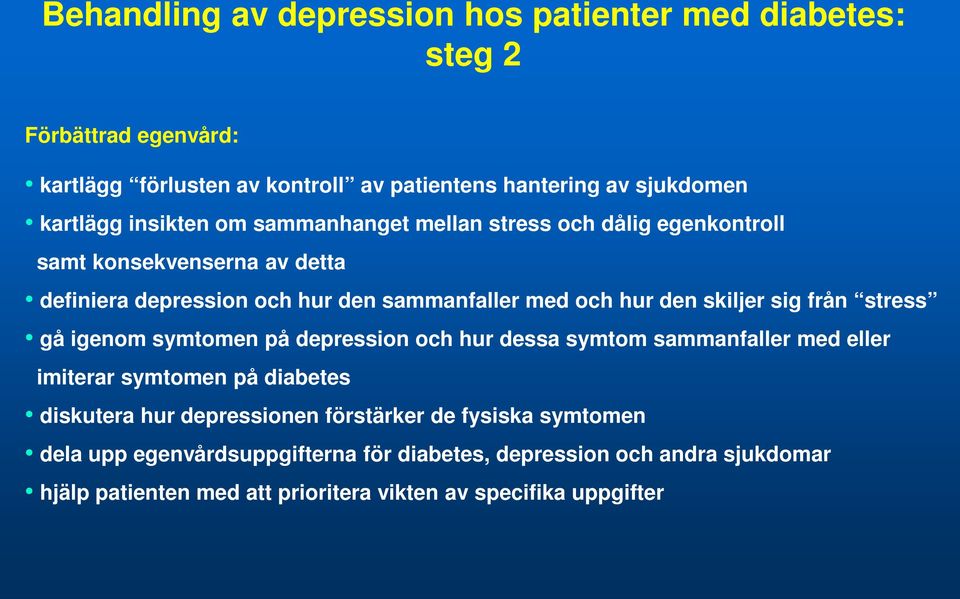 skiljer sig från stress gå igenom symtomen på depression och hur dessa symtom sammanfaller med eller imiterar symtomen på diabetes diskutera hur depressionen