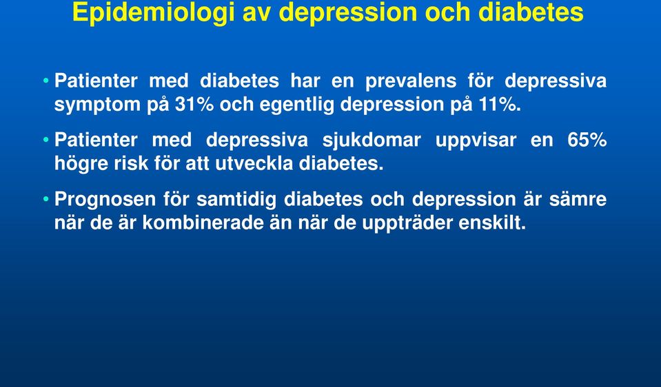 Patienter med depressiva sjukdomar uppvisar en 65% högre risk för att utveckla