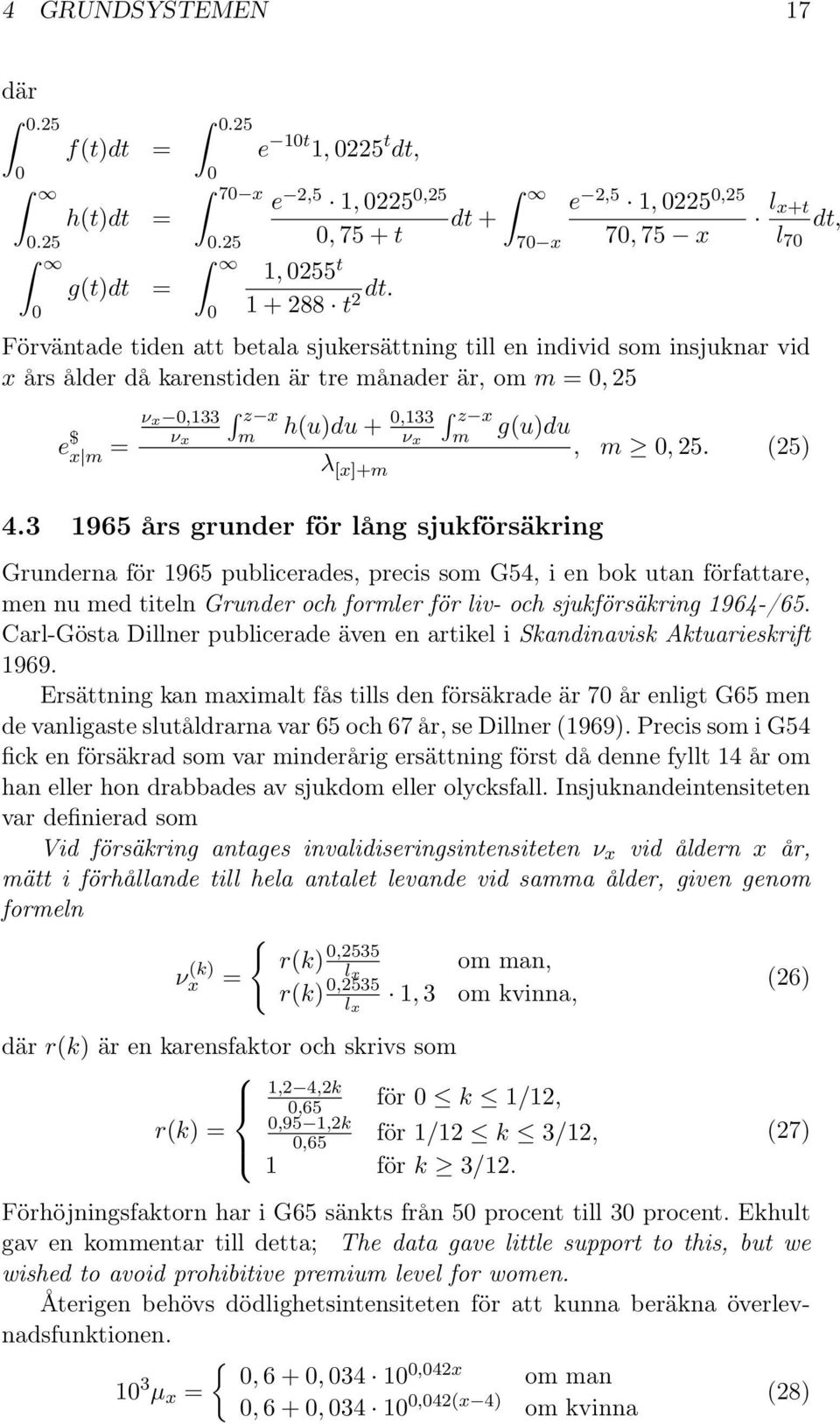 x 0,133 z x e $ x m = ν x m h(u)du + ν x m g(u)du, m 0, 25. (25) λ [x]+m 4.