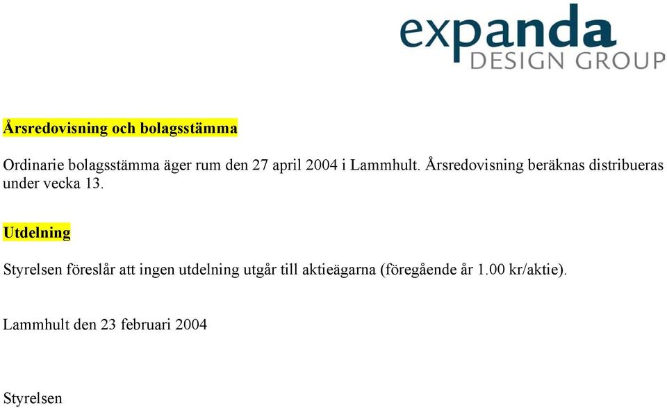 Årsredovisning beräknas distribueras under vecka 13.