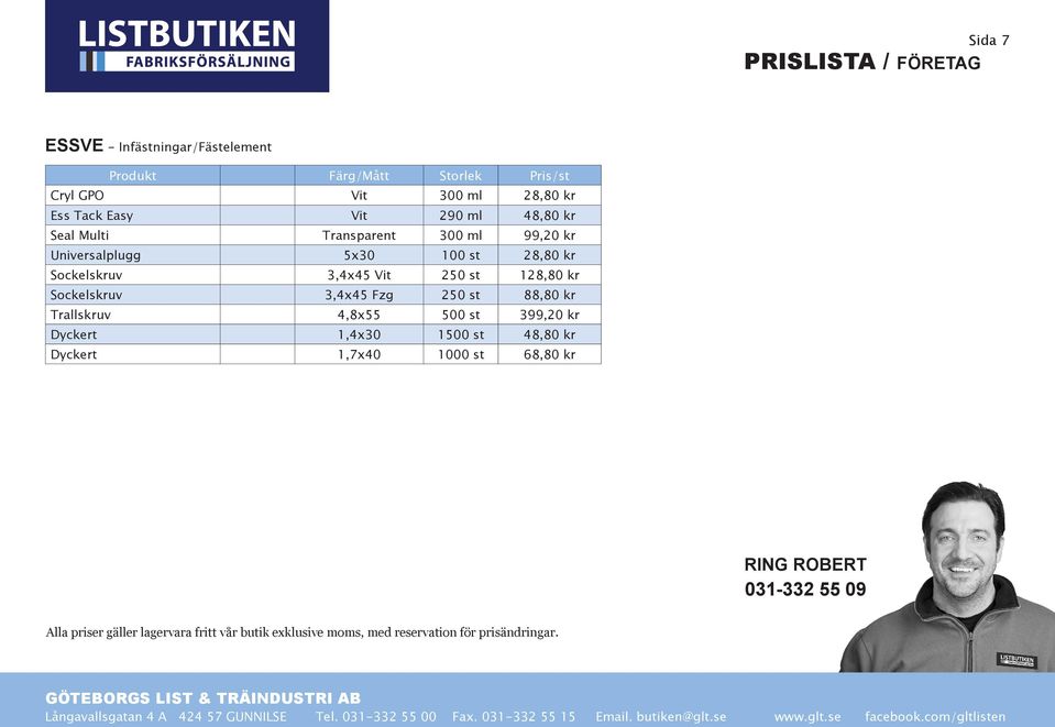 290 ml 48,80 kr 5x30 100 st 28,80 kr Transparent 3,4x45 Vit 3,4x45 Fzg 4,8x55 1,4x30 1,7x40