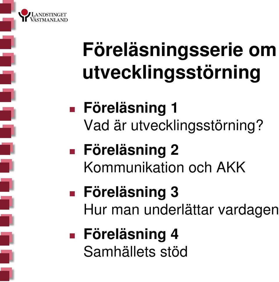 Föreläsning 2 Kommunikation och AKK Föreläsning