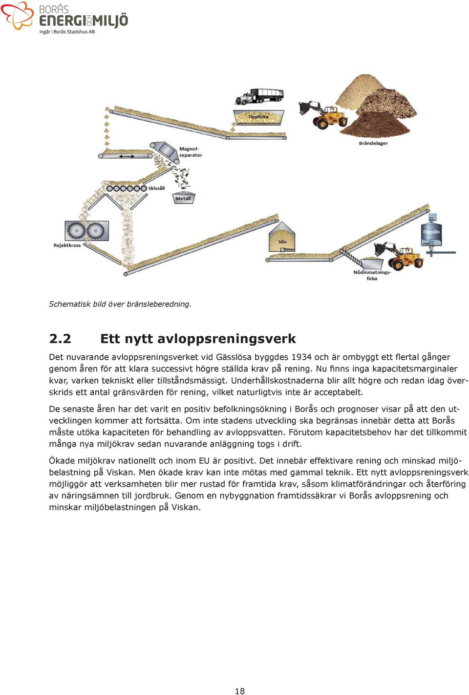 Nu finns inga kapacitetsmarginaler kvar, varken tekniskt eller tillståndsmässigt.