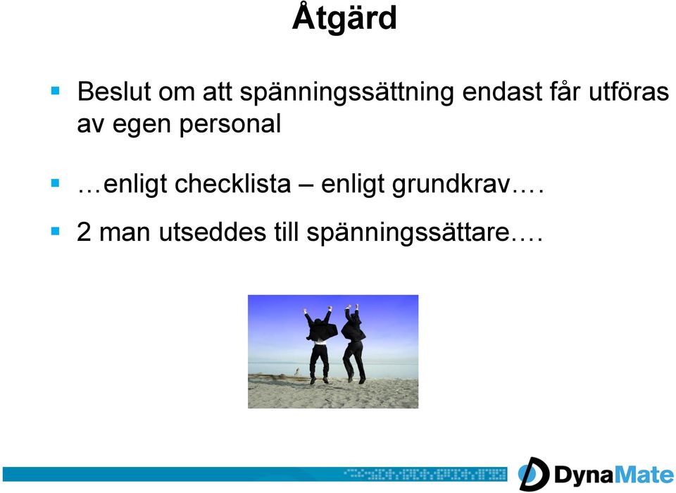 av egen personal enligt checklista