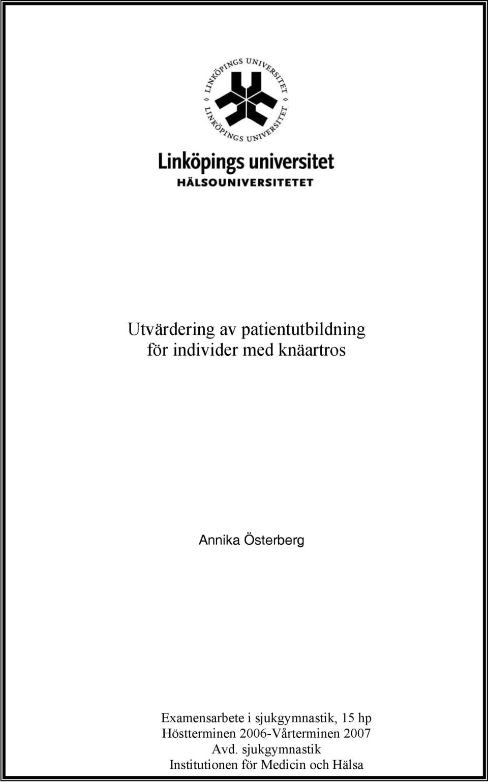 sjukgymnastik, 15 hp Höstterminen 2006-Vårterminen