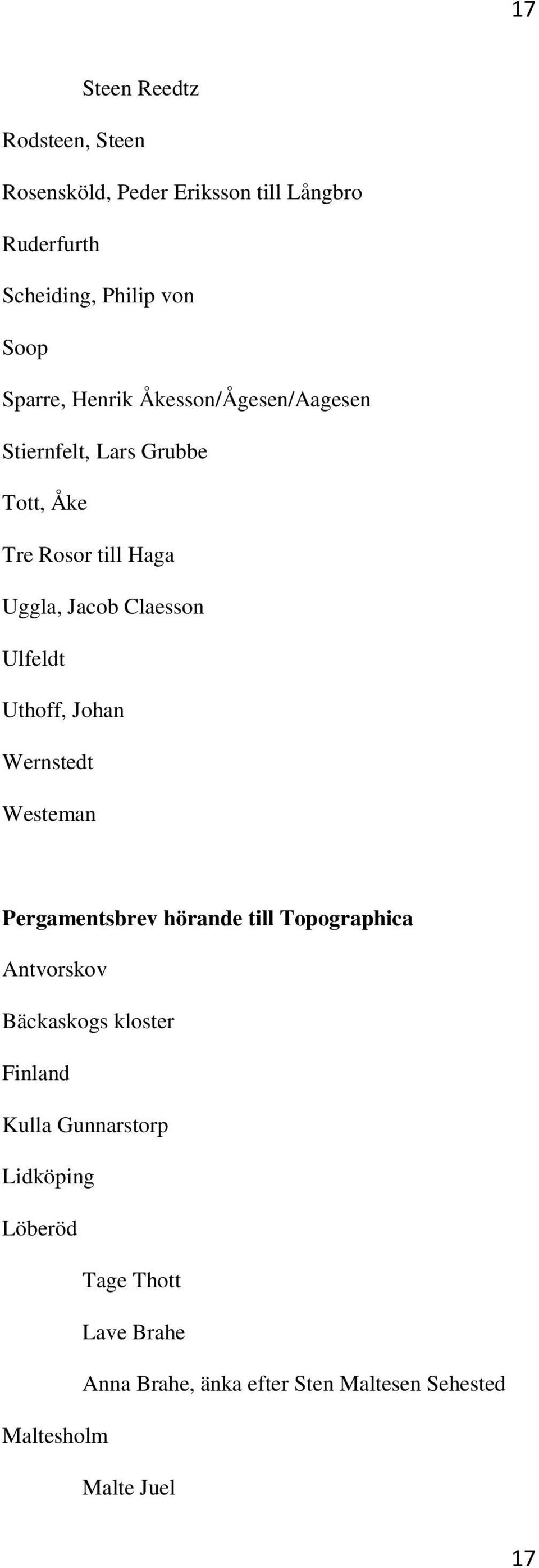 Uthoff, Johan Wernstedt Westeman Pergamentsbrev hörande till Topographica Antvorskov Bäckaskogs kloster Finland Kulla