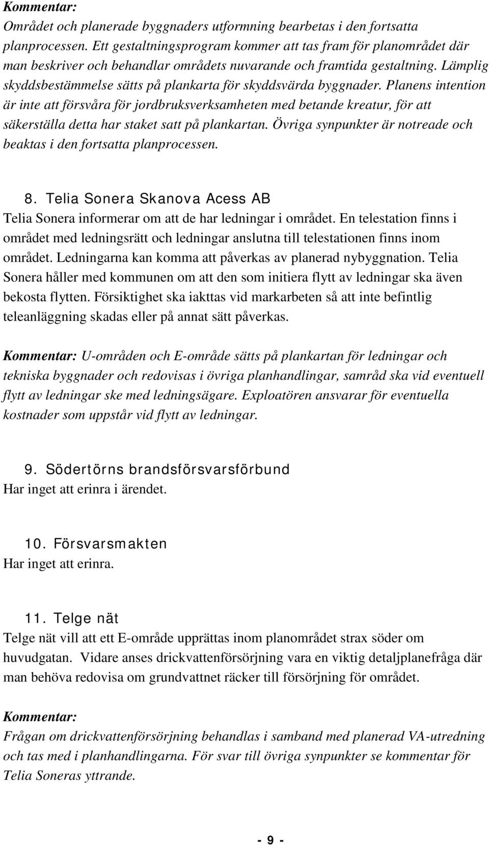 Lämplig skyddsbestämmelse sätts på plankarta för skyddsvärda byggnader.