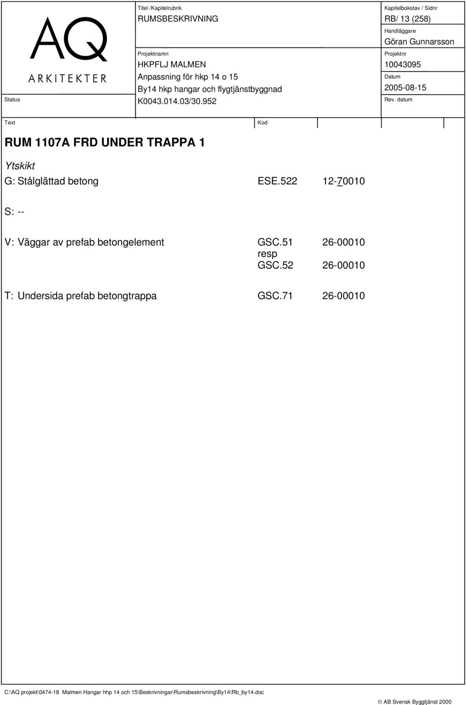 522 12-70010 S: -- V: Väggar av prefab