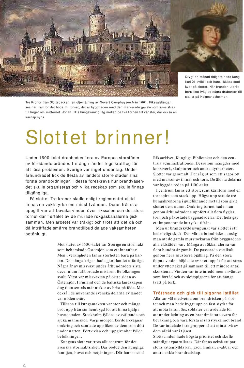 Vad lärde vi oss? ett antal katastrofer som påverkat dagens ...
