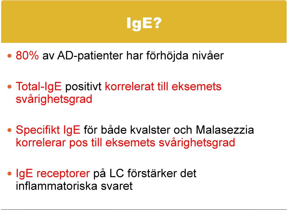 kvalster och Malasezzia korrelerar pos till eksemets