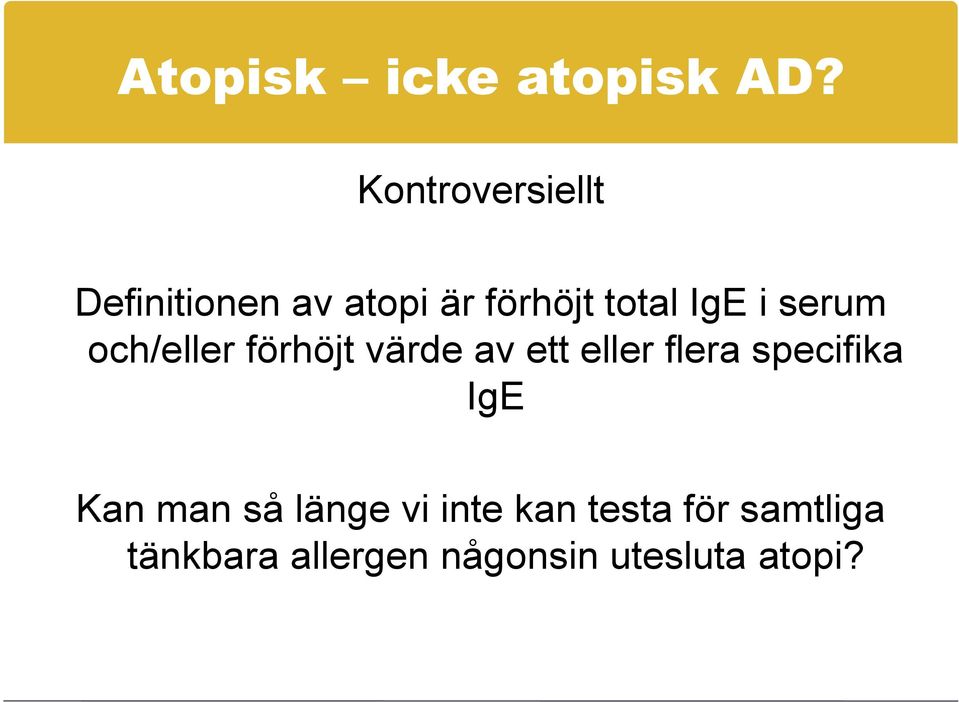 i serum och/eller förhöjt värde av ett eller flera