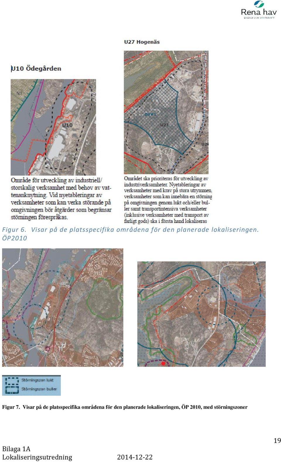 planerade lokaliseringen. ÖP2010 Figur 7.