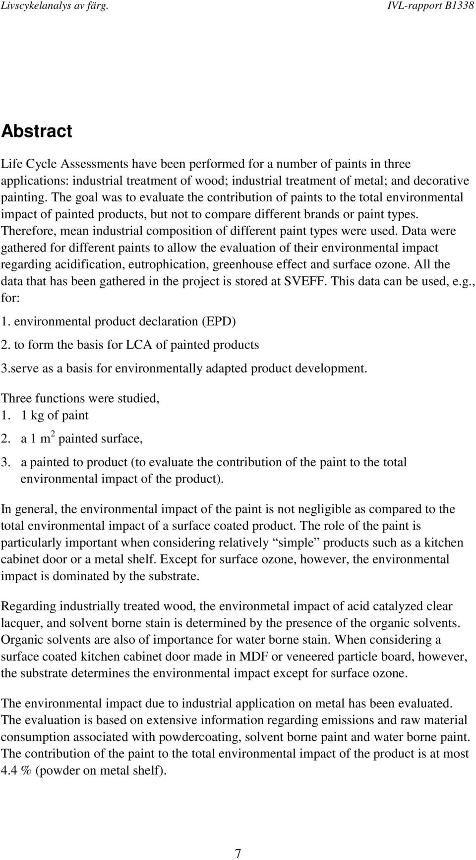 Therefore, mean industrial composition of different paint types were used.