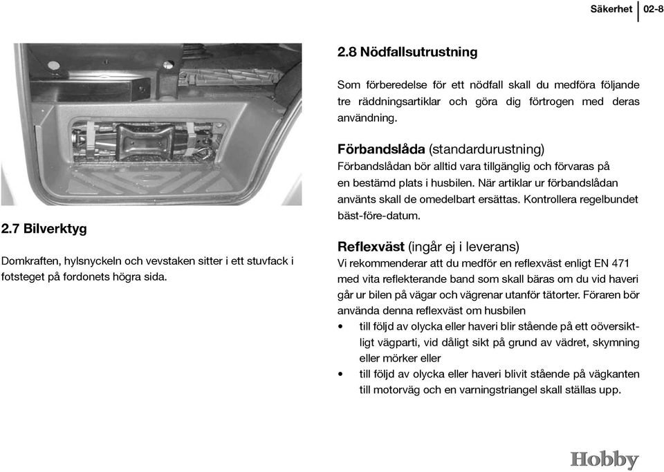 Kontrollera regelbundet bäst-före-datum.