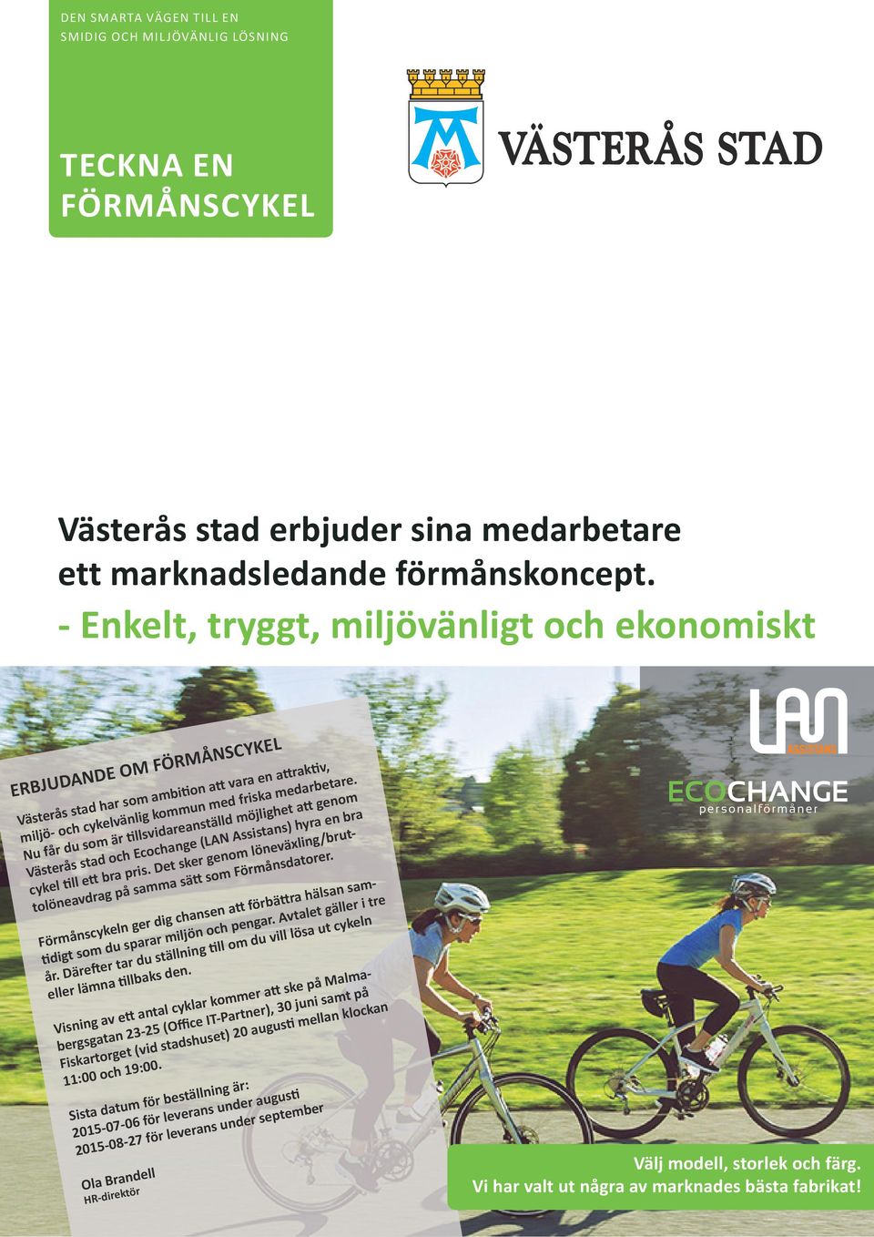 Nu får du som är tillsvidareanställd möjlighet att genom Västerås stad och Ecochange (LAN Assistans) hyra en bra cykel till ett bra pris.