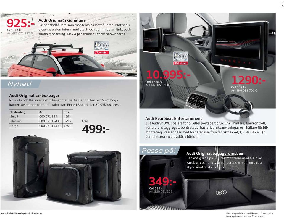 Finns i 3 storlekar 82/76/46 liter. 916:-/ 10.995:- Ord.