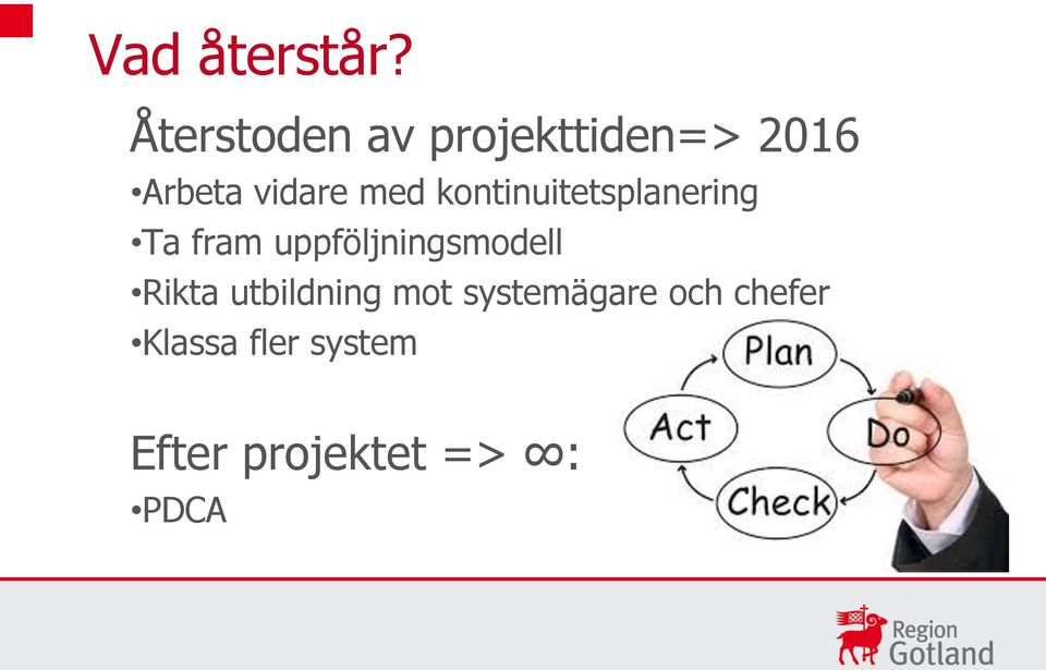 med kontinuitetsplanering Ta fram
