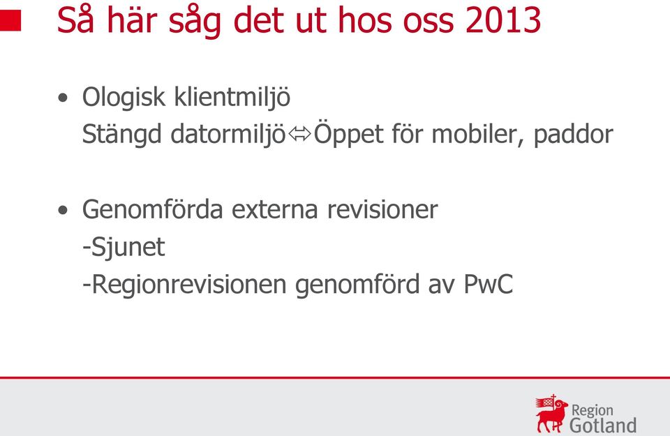 mobiler, paddor Genomförda externa