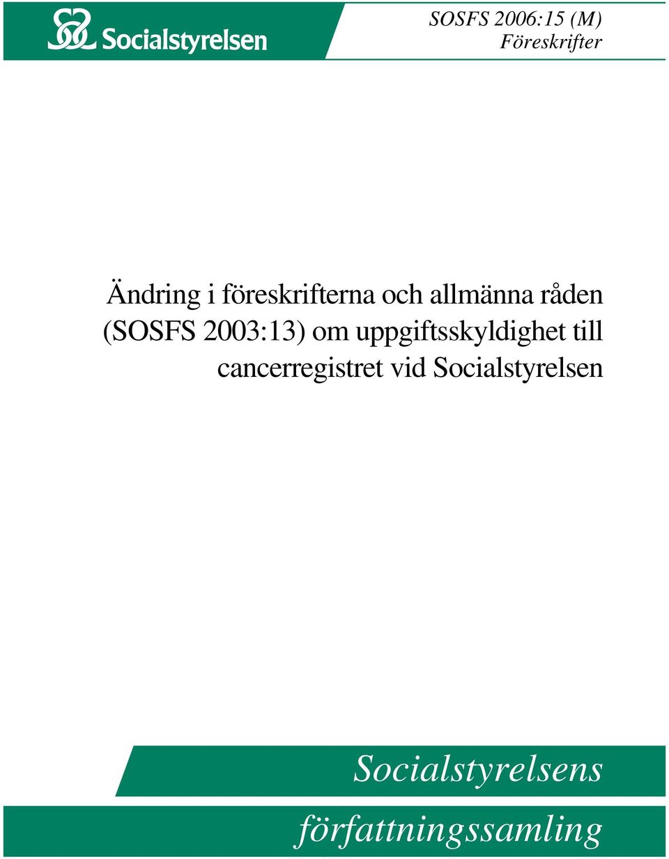 2003:13) om uppgiftsskyldighet till