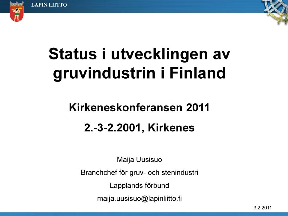 2001, Kirkenes Maija Uusisuo Branchchef för gruv-