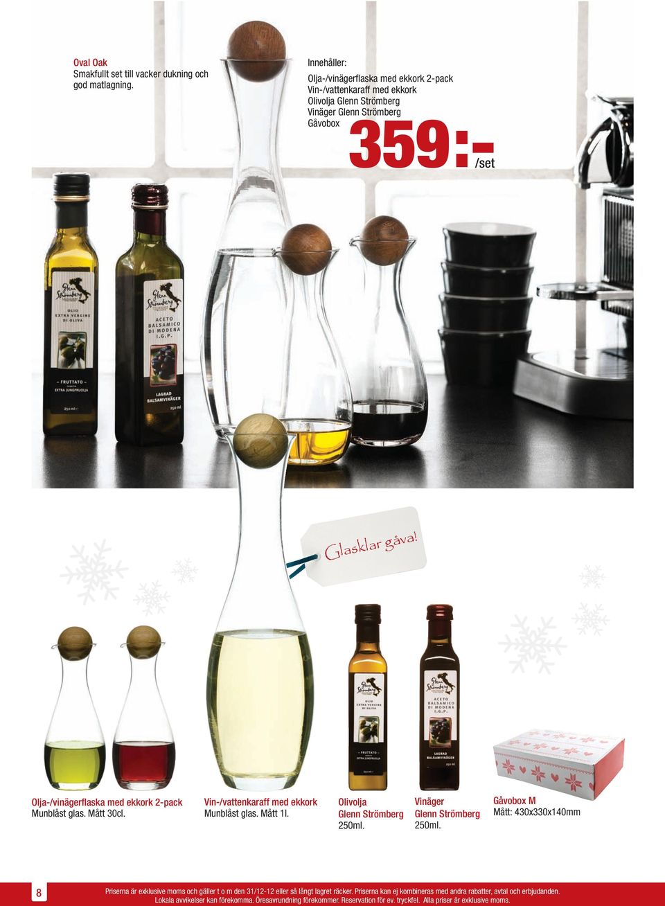 Vinäger Glenn Strömberg Gåvobox 359:-/set Glasklar gåva! Olja-/vinägerflaska med ekkork 2-pack Munblåst glas.