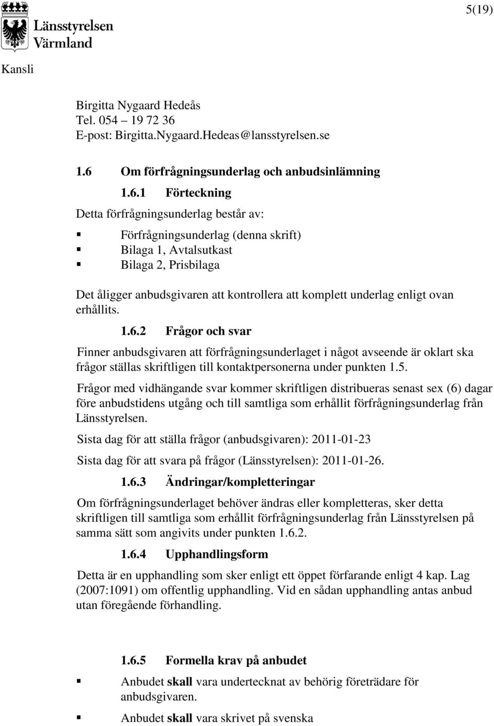 Om förfrågningsunderlag och anbudsinlämning 1.6.