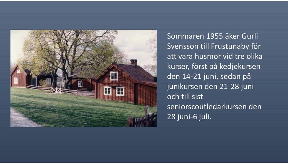 kedjekursen den 14-21 juni, sedan på junikursen den