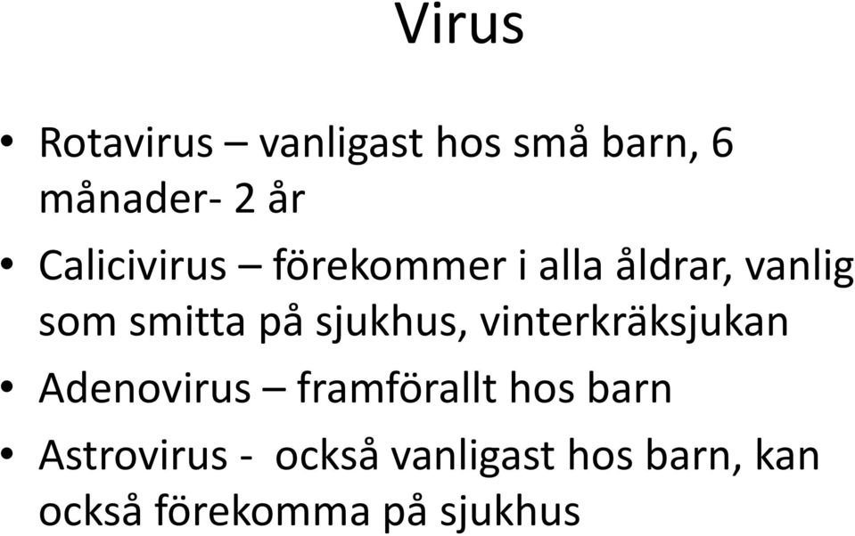 sjukhus, vinterkräksjukan Adenovirus framförallt hos barn