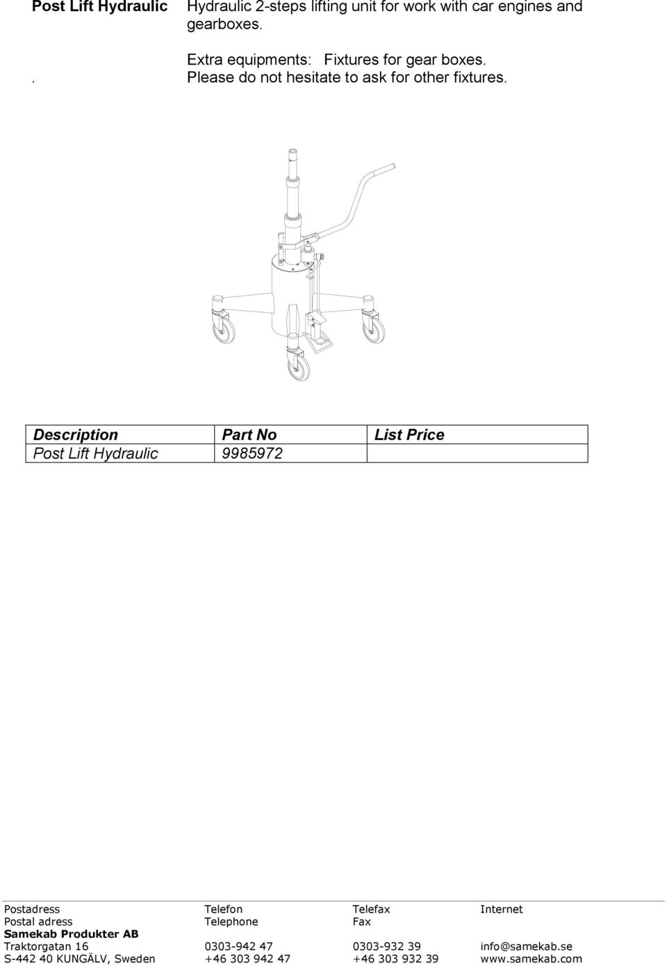 Extra equipments: Fixtures for gear boxes.