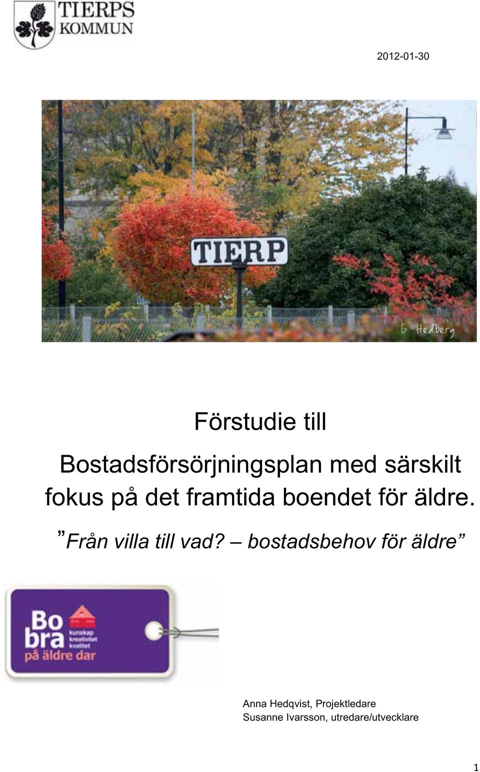 Från villa till vad?