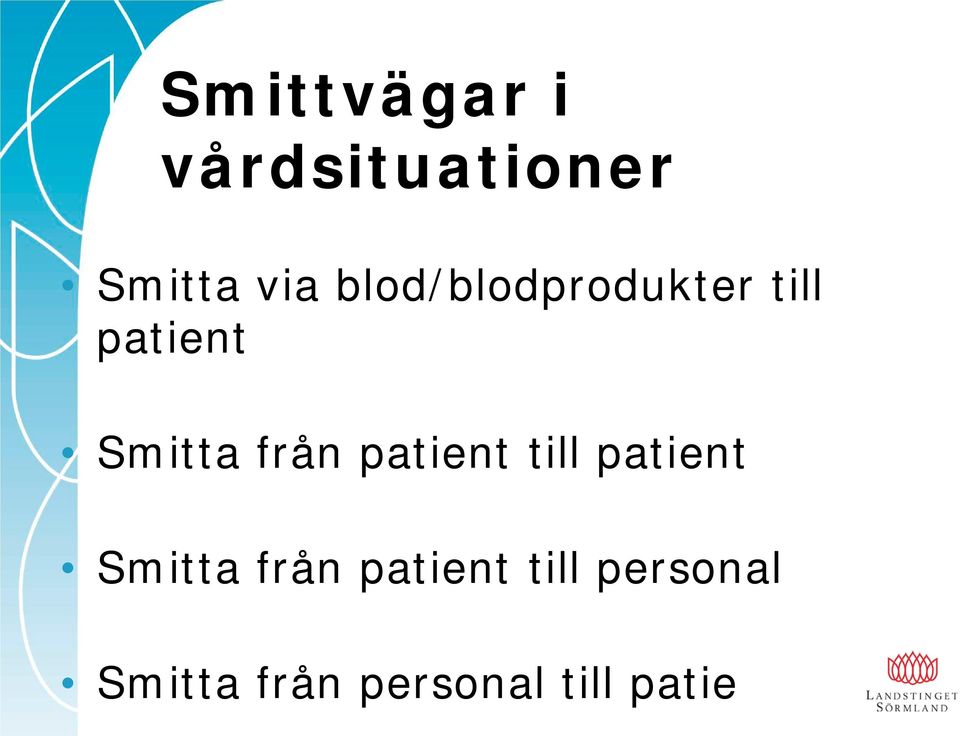 från patient till patient Smitta från