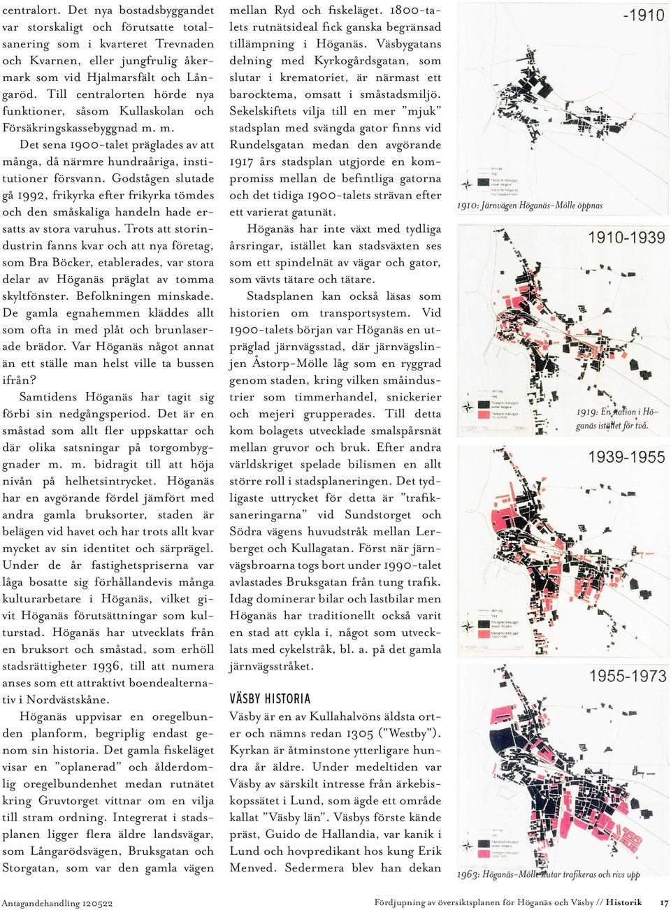 Gods tågen slutade gå 1992, frikyrka efter frikyrka tömdes och den småskaliga handeln hade er satts av stora varuhus.