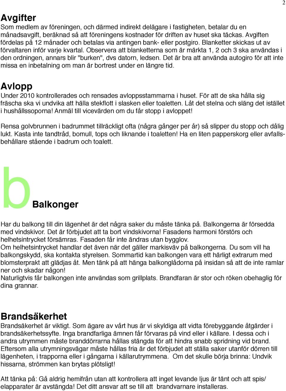 Observera att blanketterna som är märkta 1, 2 och 3 ska användas i den ordningen, annars blir "burken", dvs datorn, ledsen.