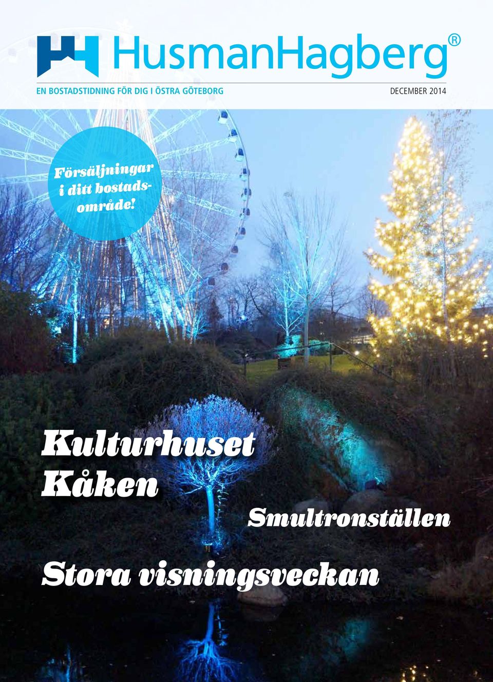 DECEMBER 2014 Försäljningar i ditt