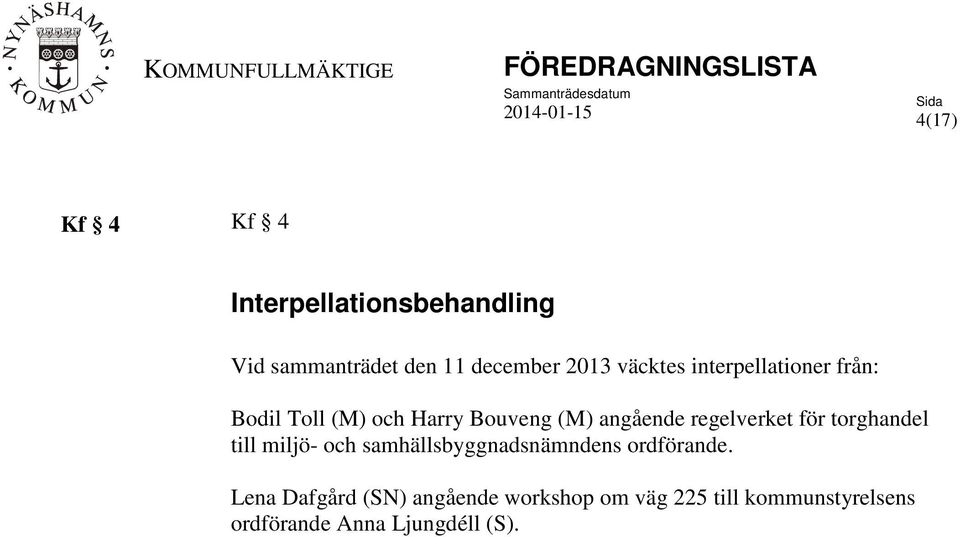 Toll (M) och Harry Bouveng (M) angående regelverket för torghandel till miljö- och