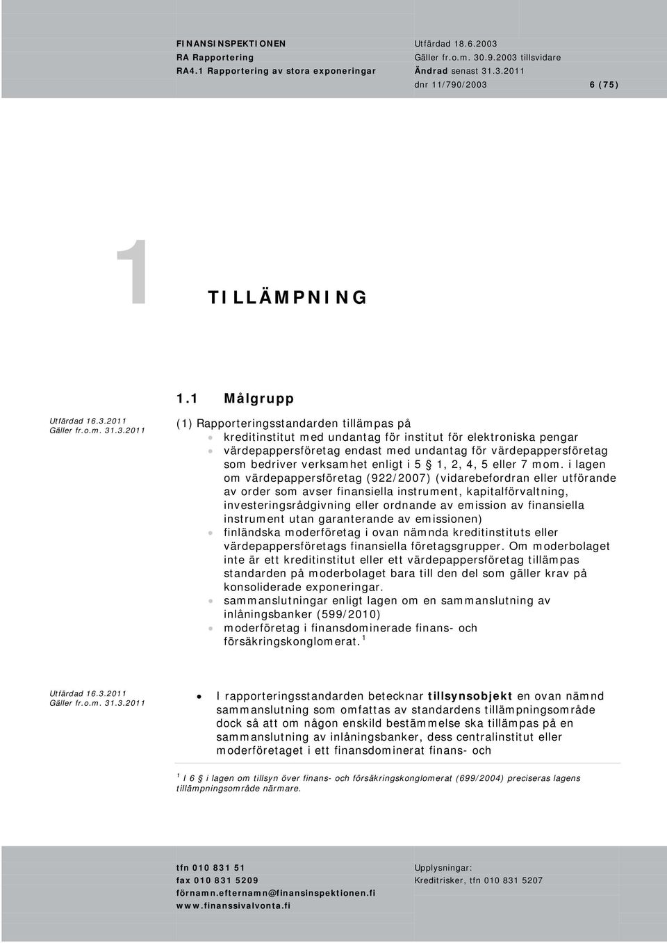 verksamhet enligt i 5 1, 2, 4, 5 eller 7 mom.