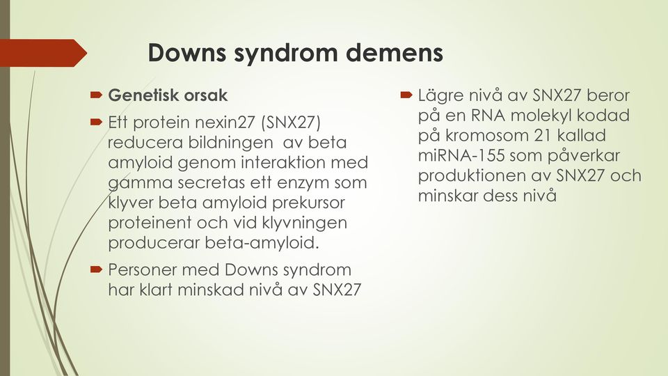 producerar beta-amyloid.