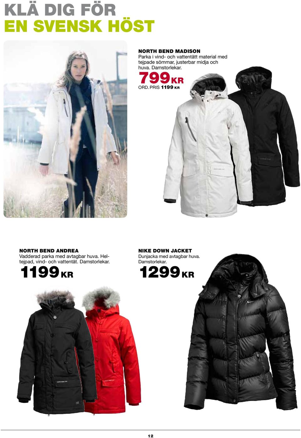 PRIS 1199 KR NORTH BEND ANDREA Vadderad parka med avtagbar huva.